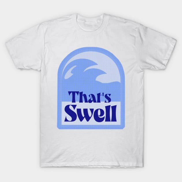 Fun Totally Swell Wave Design T-Shirt by Tshirtfort